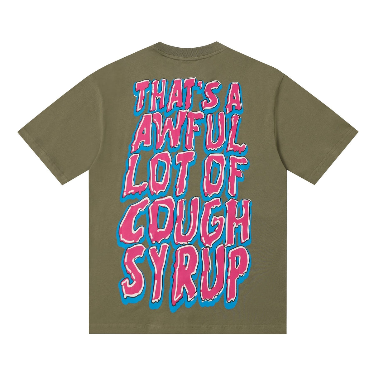 THAT'S A AWFUL LOT OF COUGH SYRUP Front & Back Graphic T-Shirt